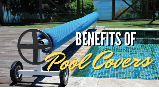 Benefits of Pool Covers